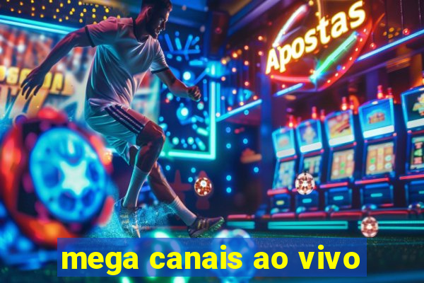 mega canais ao vivo